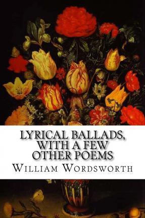 Lyrical Ballads, with a Few Other Poems
